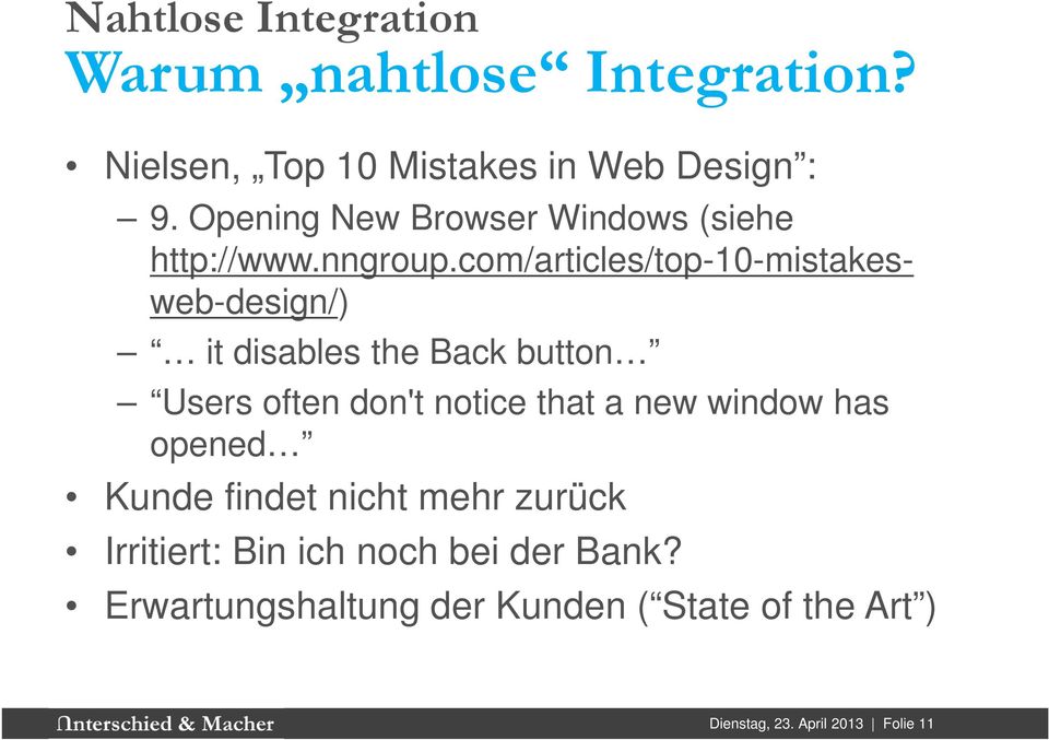 com/articles/top-10-mistakesweb-design/) it disables the Back button Users often don't notice that a new