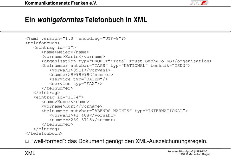 NATIONAL technik= ISDN > <vorwahl>0911</vorwahl> <nummer>9999999</nummer> <service typ= DATEN /> <service typ= FAX /> </telnummer> </eintrag> <eintrag id= 1174 >