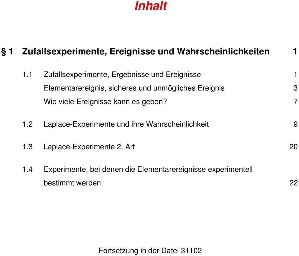 3 Wie viele Ereignisse kann es geben? 7.2 Laplace-Experimente und ihre Wahrscheinlichkeit 9.