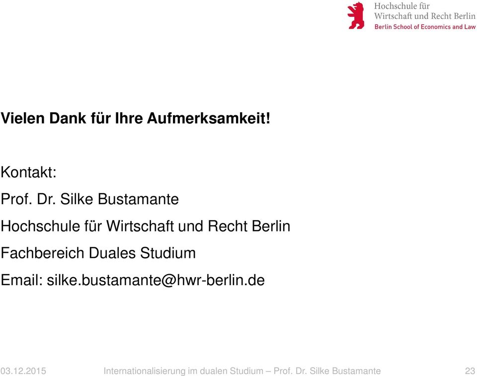 Fachbereich Duales Studium Email: silke.bustamante@hwr-berlin.