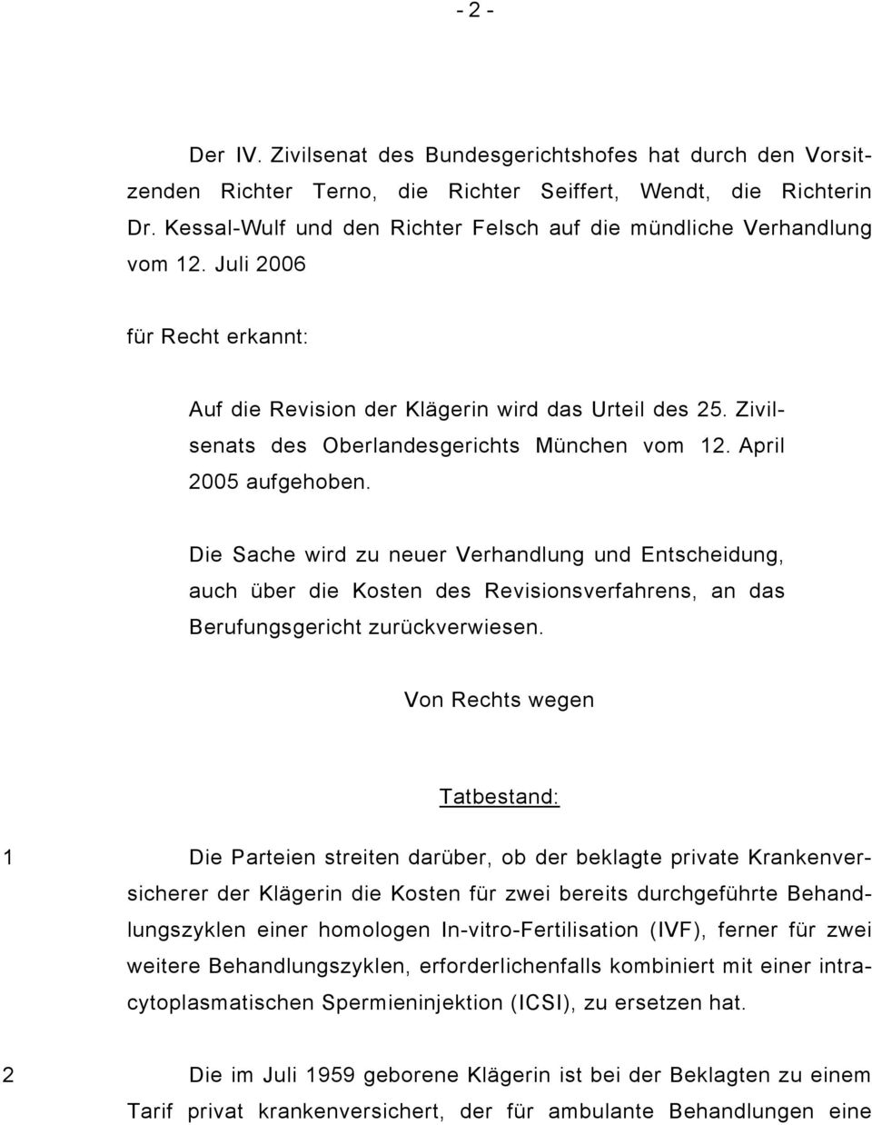 Zivilsenats des Oberlandesgerichts München vom 12. April 2005 aufgehoben.