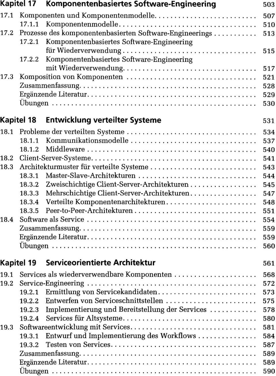 3 Komposition von Komponenten 521 Zusammenfassung 528 Ergänzende Literatur 529 Übungen 530 Kapitel 18 Entwicklung verteilter Systeme 531 18.1 Probleme der verteilten Systeme 534 18.1.1 Kommunikationsmodelle 537 18.