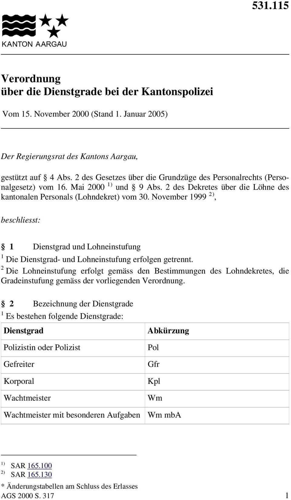 November 1999 2), beschliesst: 1 und Lohneinstufung 1 Die - und Lohneinstufung erfolgen getrennt.
