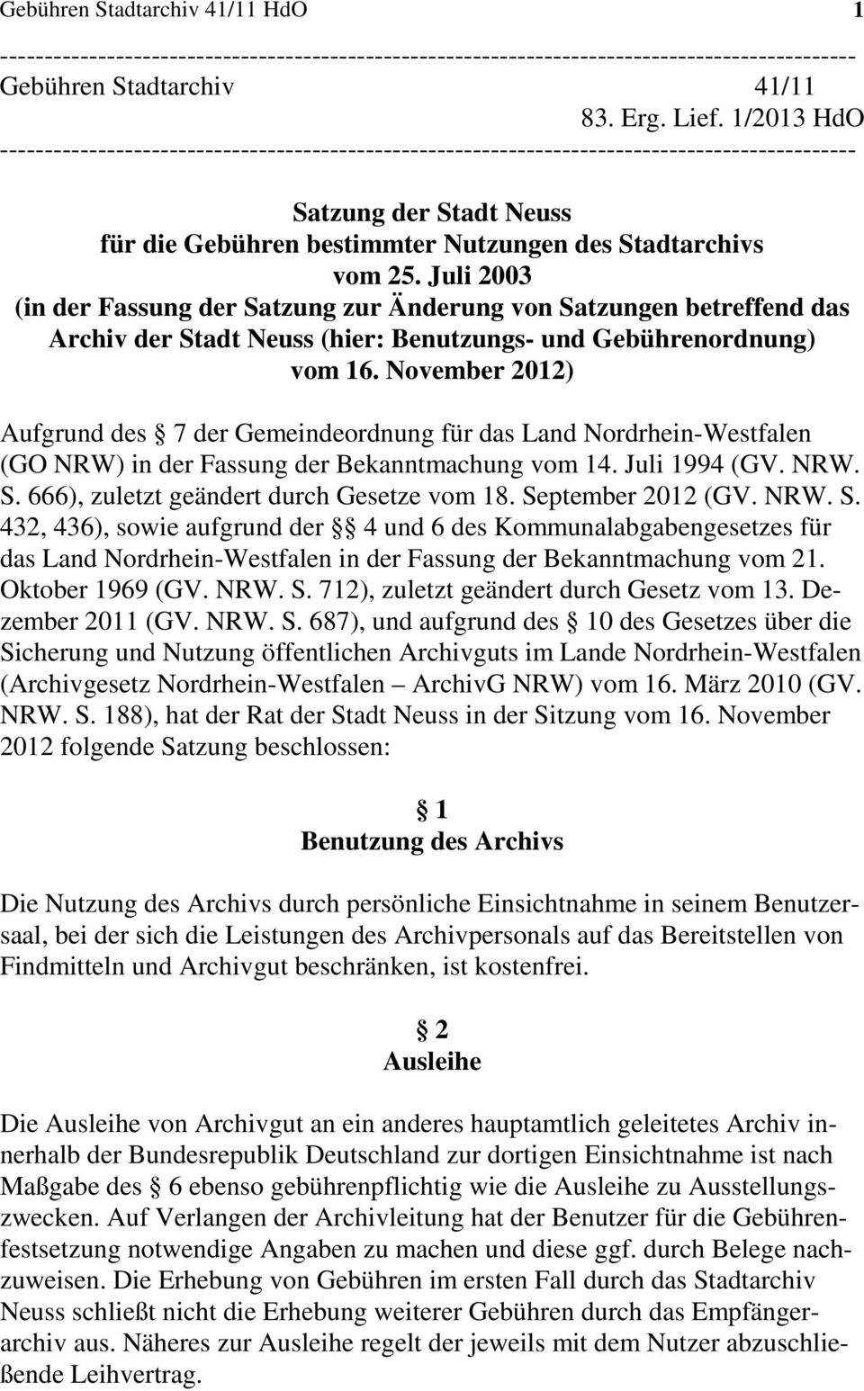 Juli 2003 (in der Fassung der Satzung zur Änderung von Satzungen betreffend das Archiv der Stadt Neuss (hier: Benutzungs- und Gebührenordnung) vom 16.