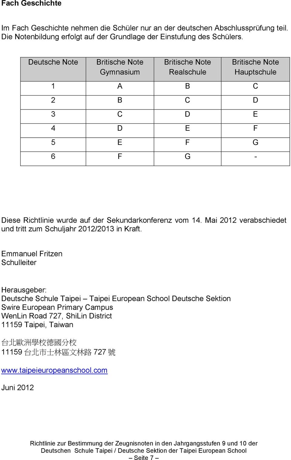 Sekundarkonferenz vom 14. Mai 2012 verabschiedet und tritt zum Schuljahr 2012/2013 in Kraft.