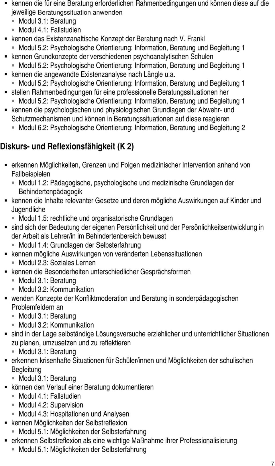 2: Psychologische Orientierung: Information, Beratung und Begleitung 1 kennen Grundkonzepte der verschiedenen psychoanalytischen Schulen Modul 5.