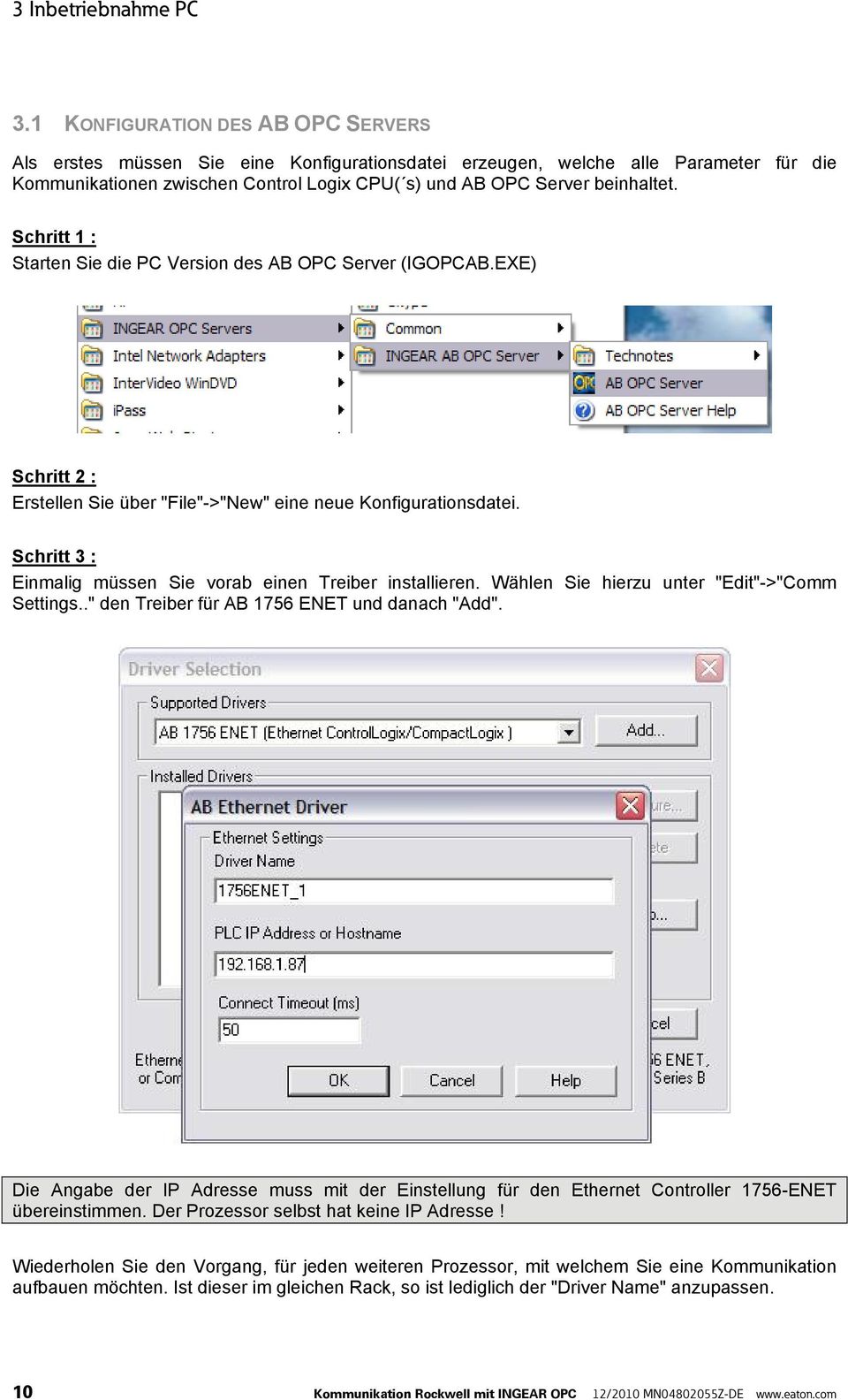 Schritt 1 : Starten Sie die PC Version des AB OPC Server (IGOPCAB.EXE) Schritt 2 : Erstellen Sie über "File"->"New" eine neue Konfigurationsdatei.
