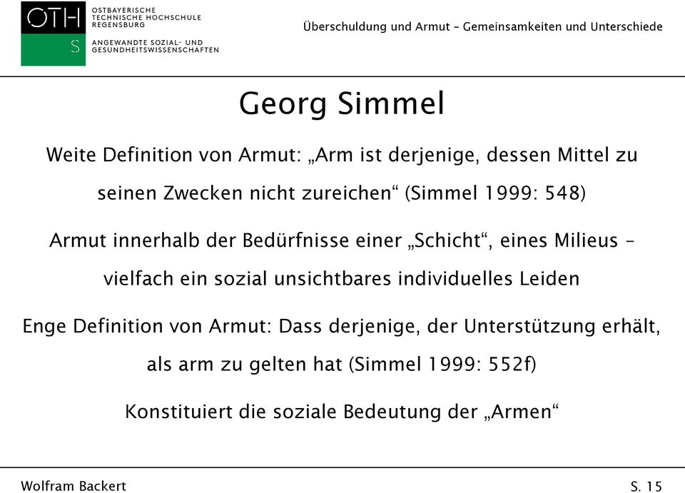 ein sozial unsichtbares individuelles Leiden Enge Definition von Armut: Dass derjenige, der