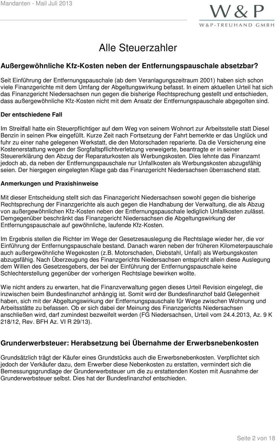 In einem aktuellen Urteil hat sich das Finanzgericht Niedersachsen nun gegen die bisherige Rechtsprechung gestellt und entschieden, dass außergewöhnliche Kfz-Kosten nicht mit dem Ansatz der