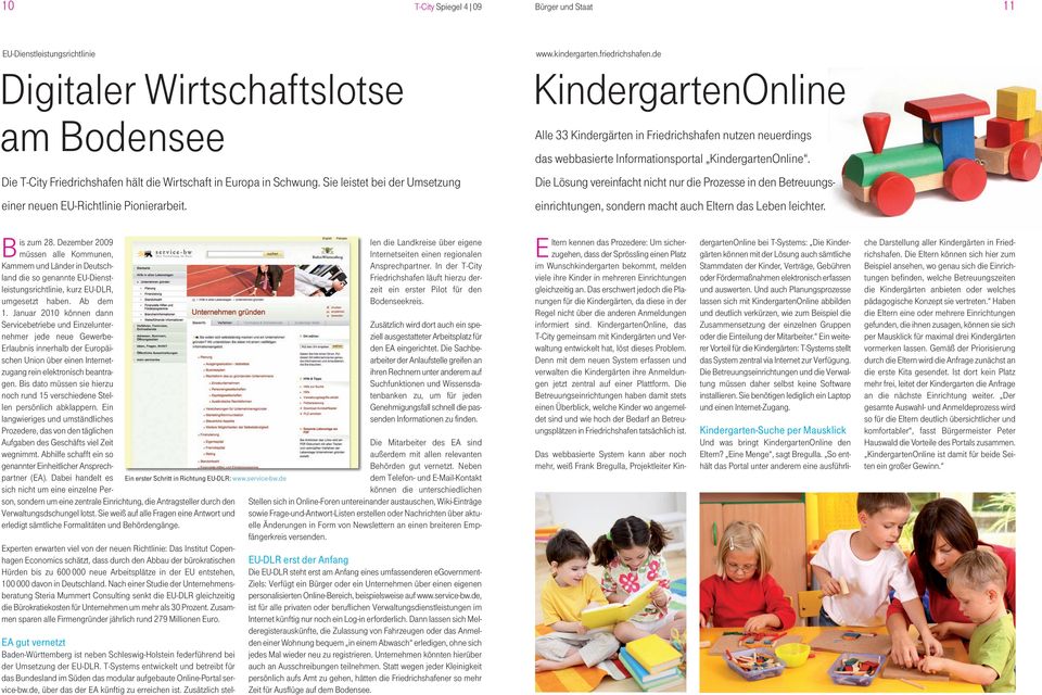de KindergartenOnline Alle 33 Kindergärten in Friedrichshafen nutzen neuerdings das webbasierte Informationsportal KindergartenOnline.