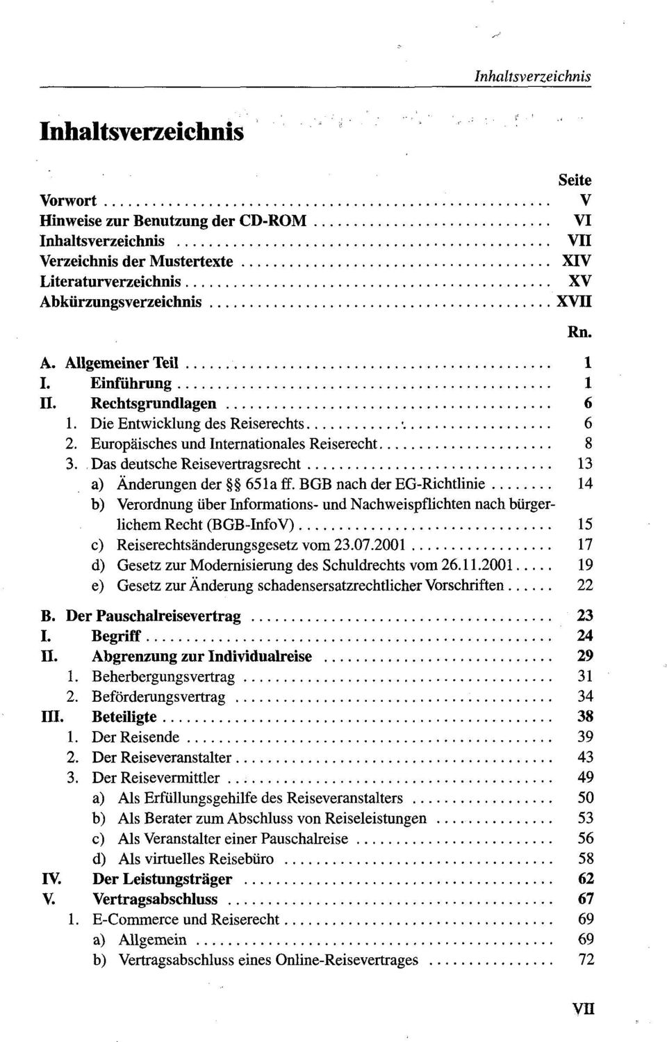 Das deutsche Reisevertragsrecht 13 a) Änderungen der 651a ff.