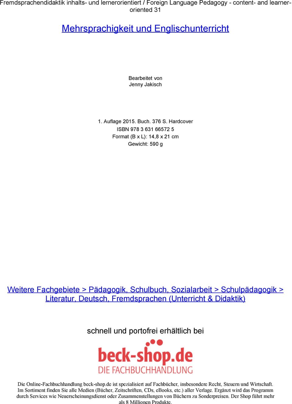 Hardcover ISBN 978 3 631 66572 5 Format (B x L): 14,8 x 21 cm Gewicht: 590 g Weitere Fachgebiete > Pädagogik, Schulbuch, Sozialarbeit > Schulpädagogik > Literatur, Deutsch, Fremdsprachen (Unterricht