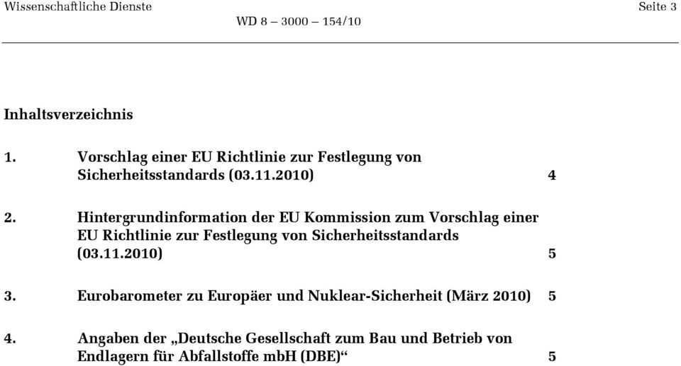 Hintergrundinformation der EU Kommission zum Vorschlag einer EU Richtlinie zur Festlegung von