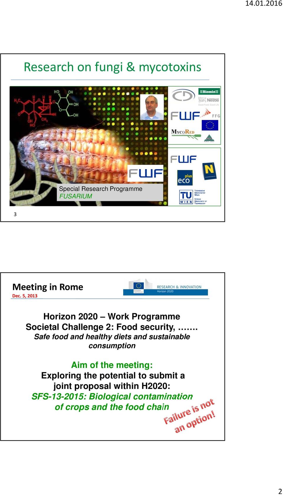 Meeting in Rome Dec. 5, 2013 Horizon 2020 Work Programme Societal Challenge 2: Food security,.