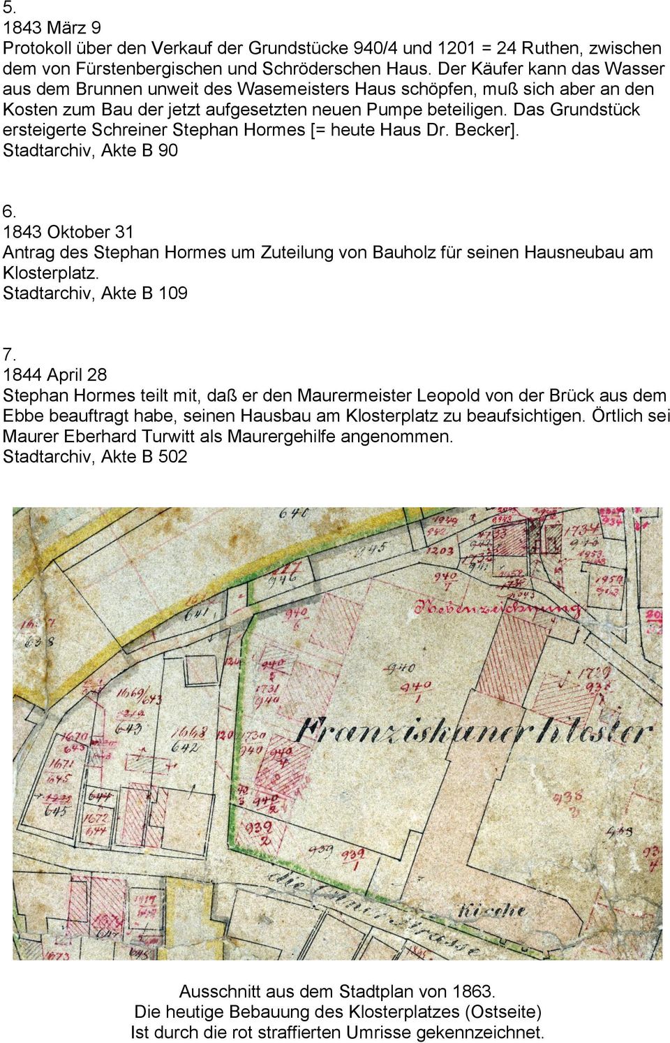 Das Grundstück ersteigerte Schreiner Stephan Hormes [= heute Haus Dr. Becker]. Stadtarchiv, Akte B 90 6.