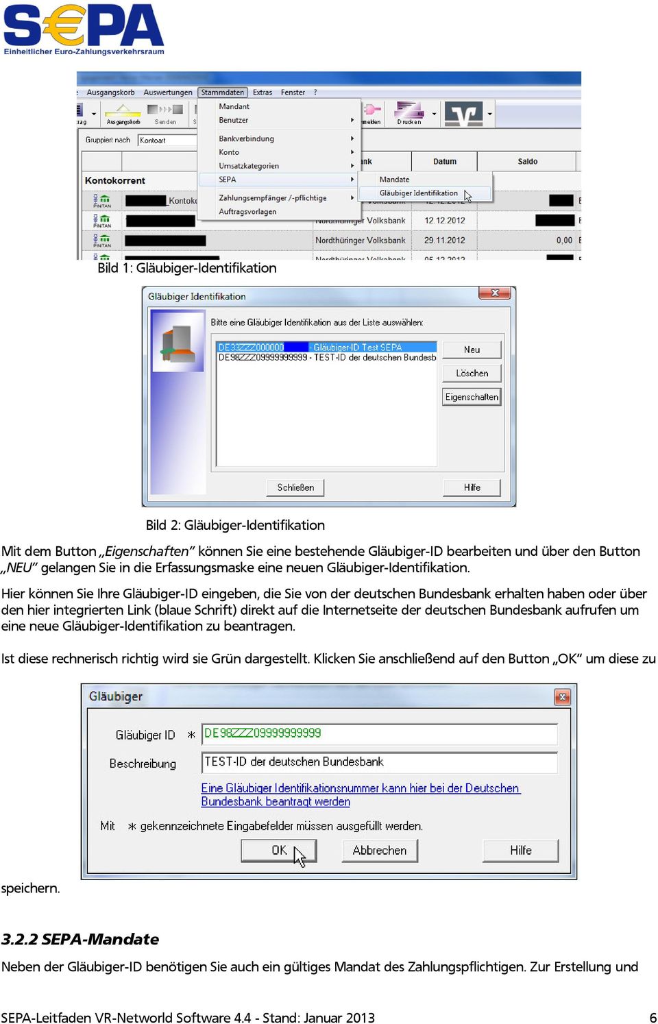 Hier können Sie Ihre Gläubiger-ID eingeben, die Sie von der deutschen Bundesbank erhalten haben oder über den hier integrierten Link (blaue Schrift) direkt auf die Internetseite der deutschen