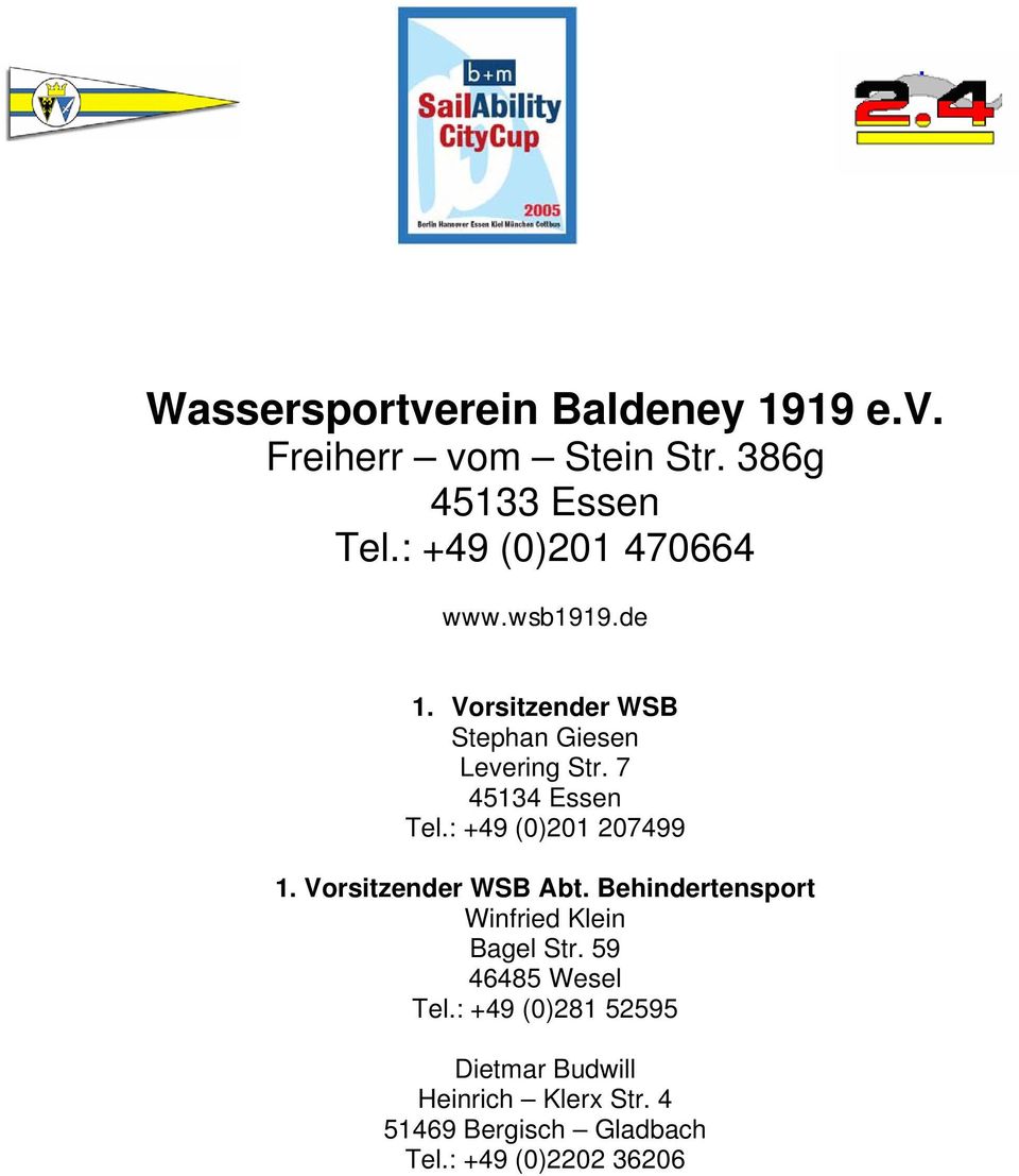7 45134 Essen Tel.: +49 (0)201 207499 1. Vorsitzender WSB Abt.