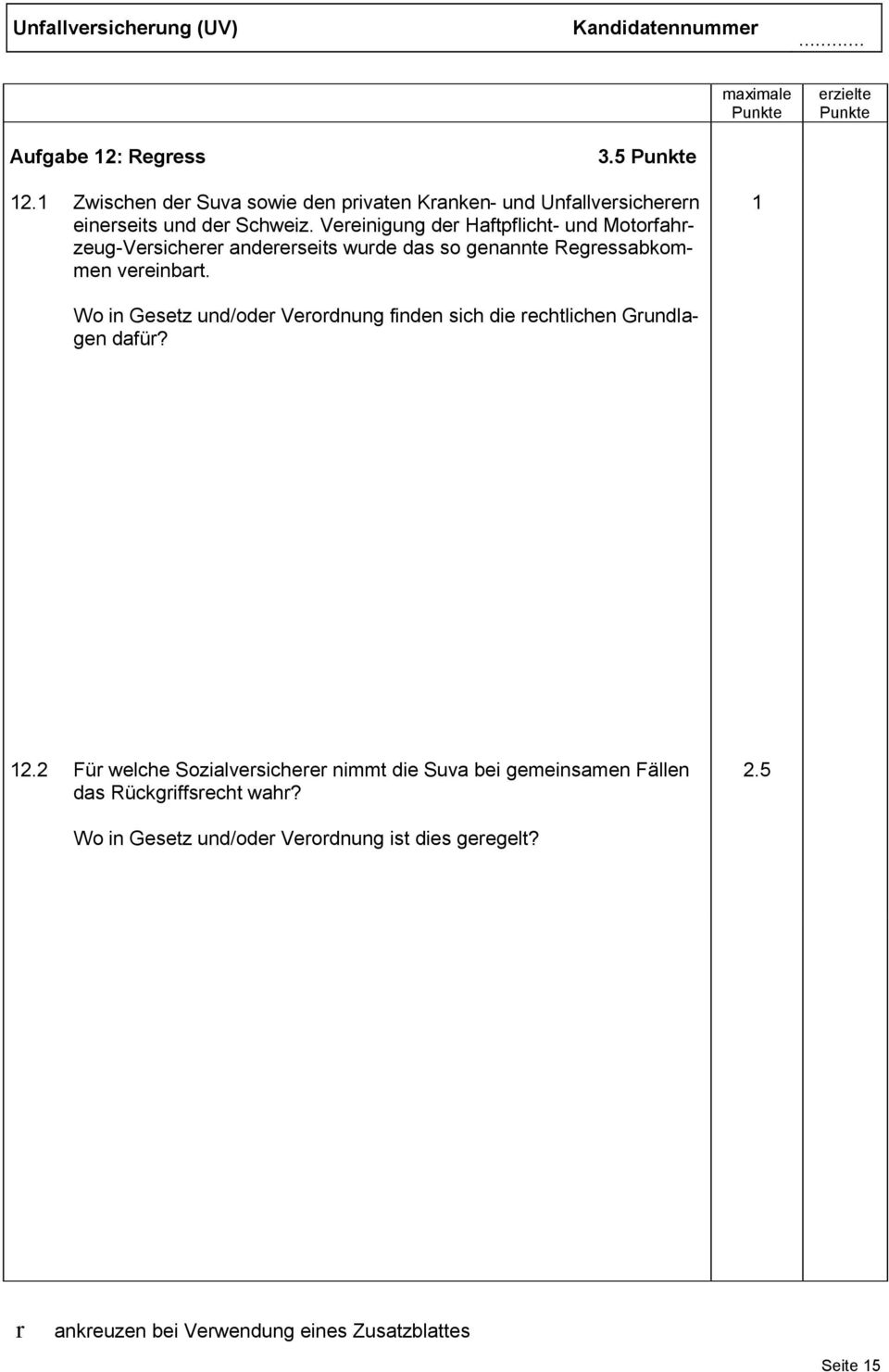 Vereinigung der Haftpflicht- und Motorfahrzeug-Versicherer andererseits wurde das so genannte Regressabkommen vereinbart.