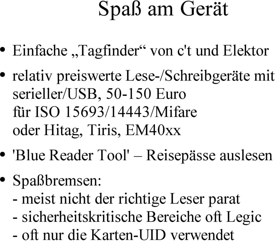 Hitag, Tiris, EM40xx 'Blue Reader Tool' Reisepässe auslesen Spaßbremsen: - meist