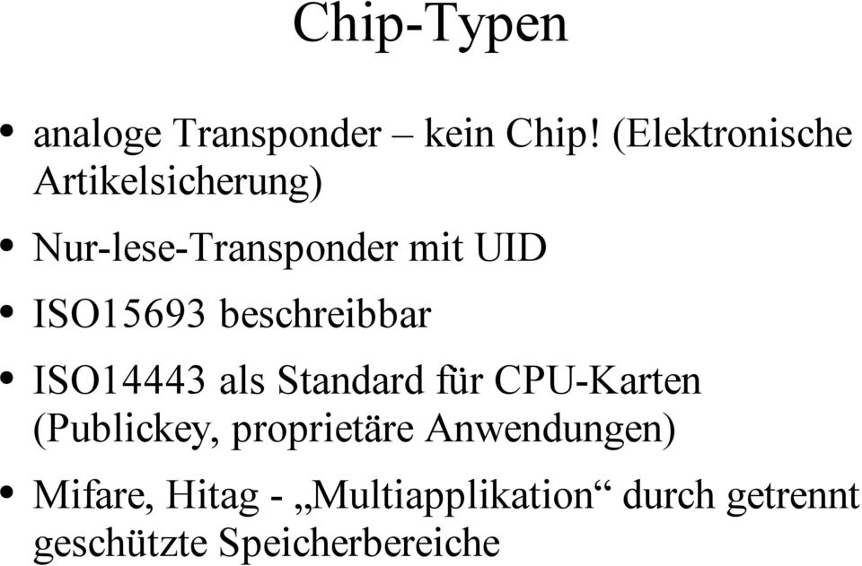 ISO15693 beschreibbar ISO14443 als Standard für CPU-Karten