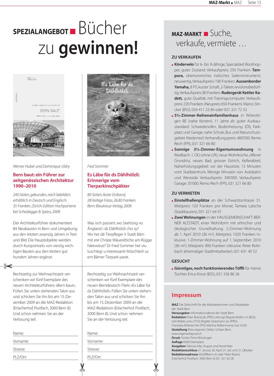 Zürich: Edition Hochparterre bei Scheidegger & Spiess, 2009. Der Architekturführer dokumentiert 84 Neubauten in Bern und Umgebung aus den letzten zwanzig Jahren in Text und Bild.