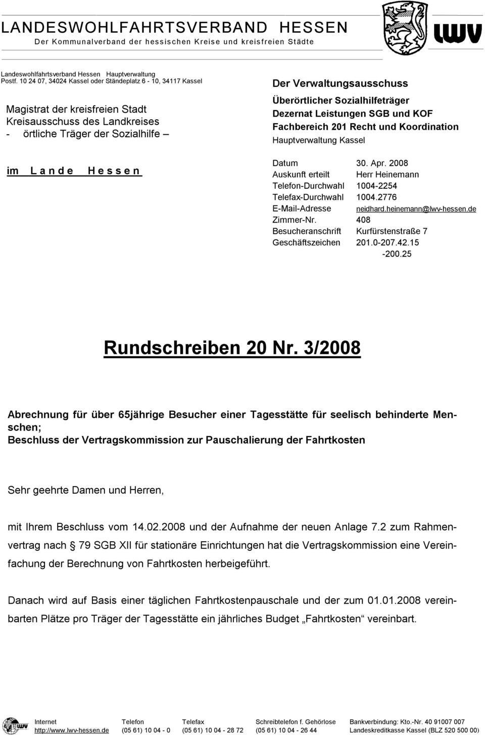 Sozialhilfeträger Dezernat Leistungen SGB und KOF Fachbereich 201 Recht und Koordination Hauptverwaltung Kassel im L a n d e H e s s e n Datum 30. Apr.