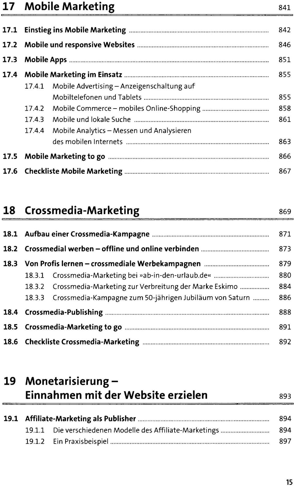 6 Checkliste Mobile Marketing 867 18 Crossmedia-Marketing 869 18.1 Aufbau einer Crossmedia-Kampagne 871 18.2 Crossmedial werben -offline und online verbinden 873 18.