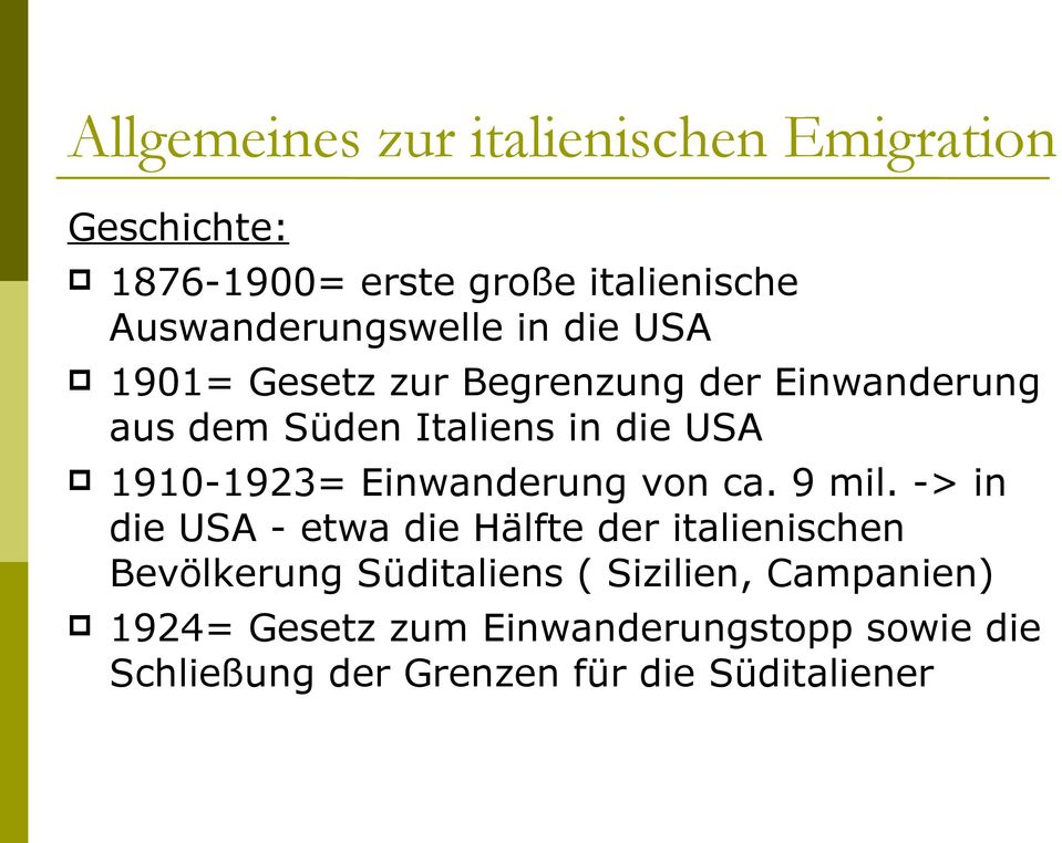 USA 1910-1923= Einwanderung von ca. 9 mil.