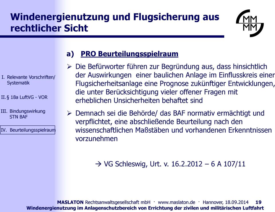 sind Demnach sei die Behörde/ das BAF normativ ermächtigt und verpflichtet, eine abschließende Beurteilung nach den wissenschaftlichen Maßstäben und