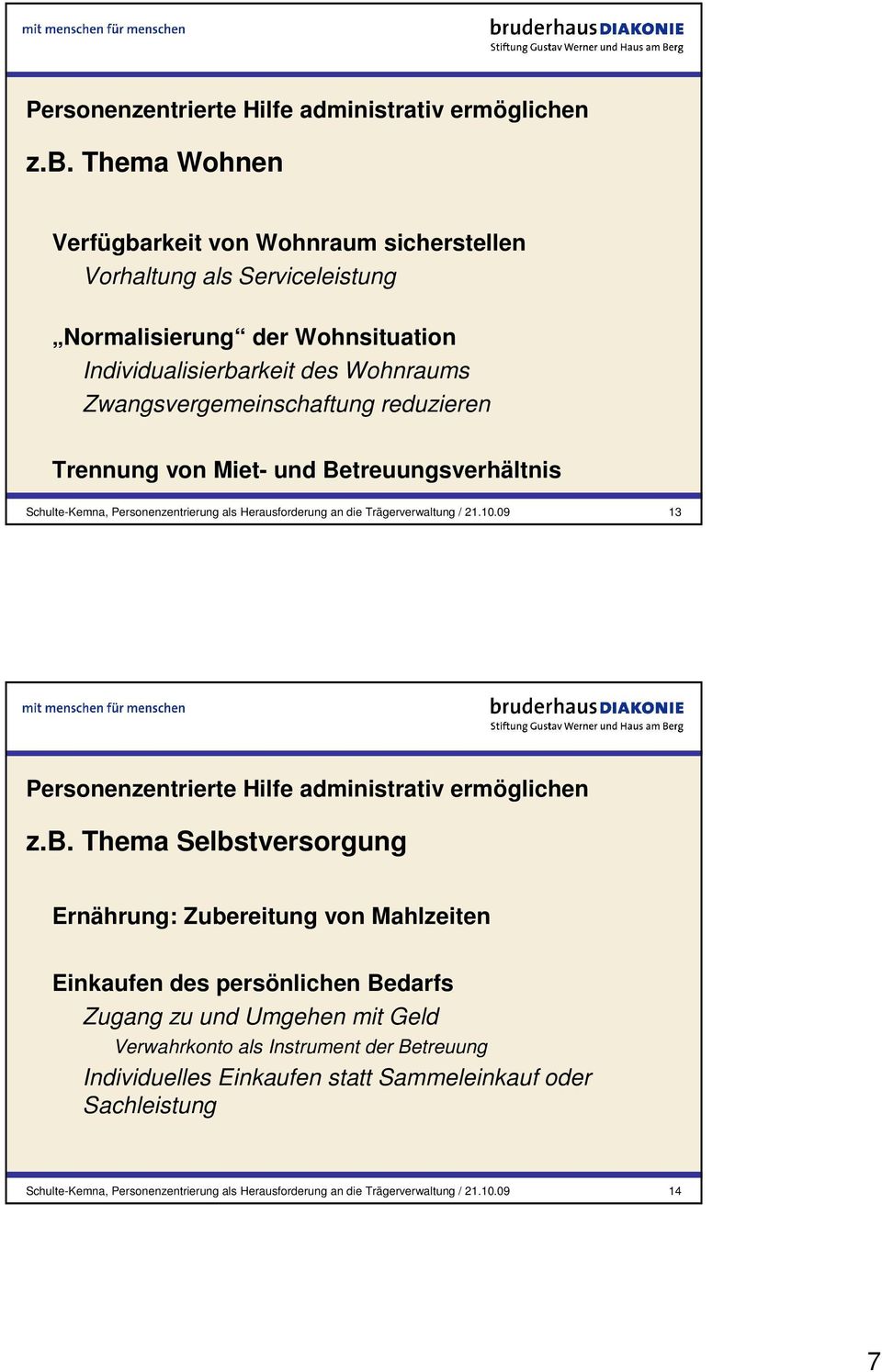 Trennung von Miet- und Betreuungsverhältnis Schulte-Kemna, Personenzentrierung als Herausforderung an die Trägerverwaltung / 21.10.