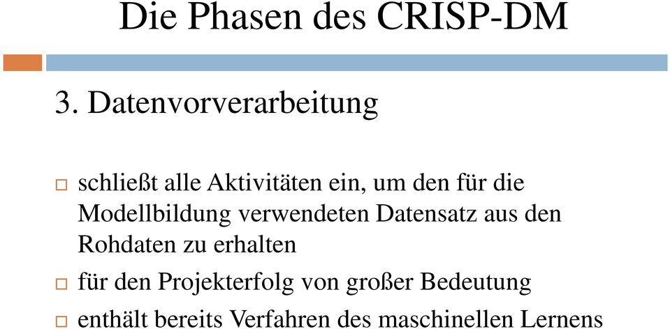 die Modellbildung verwendeten Datensatz aus den Rohdaten zu