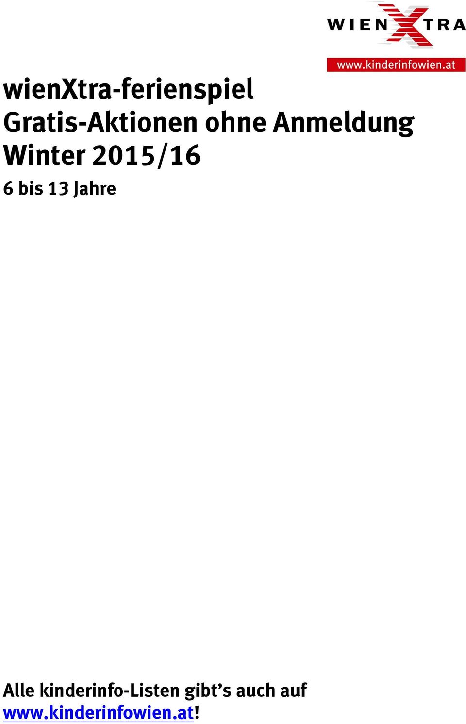 Winter 2015/16 6 bis 13 Jahre Alle