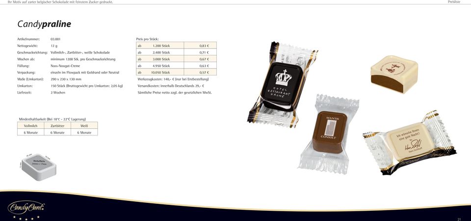pro Geschmacksrichtung Füllung: Nuss-Nougat-Creme Verpackung: einzeln im Flowpack mit Goldrand oder Neutral Maße (Umkarton): 290 x 230 x