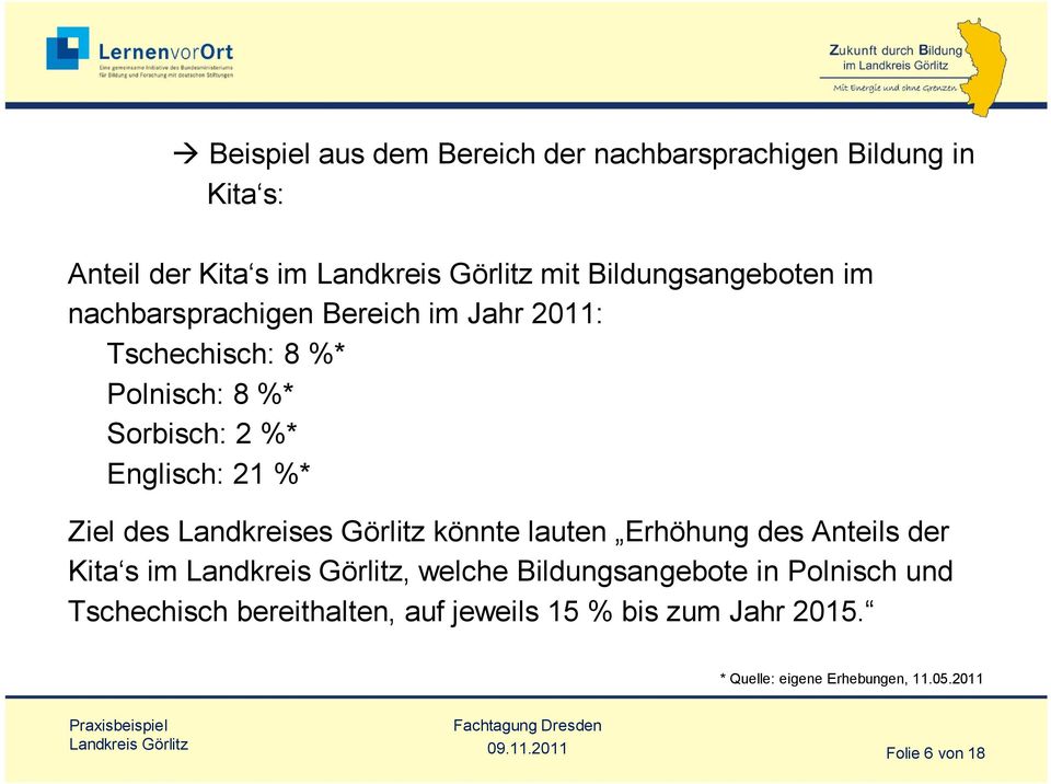Landkreises Görlitz könnte lauten Erhöhung des Anteils der Kita s im, welche Bildungsangebote in Polnisch und