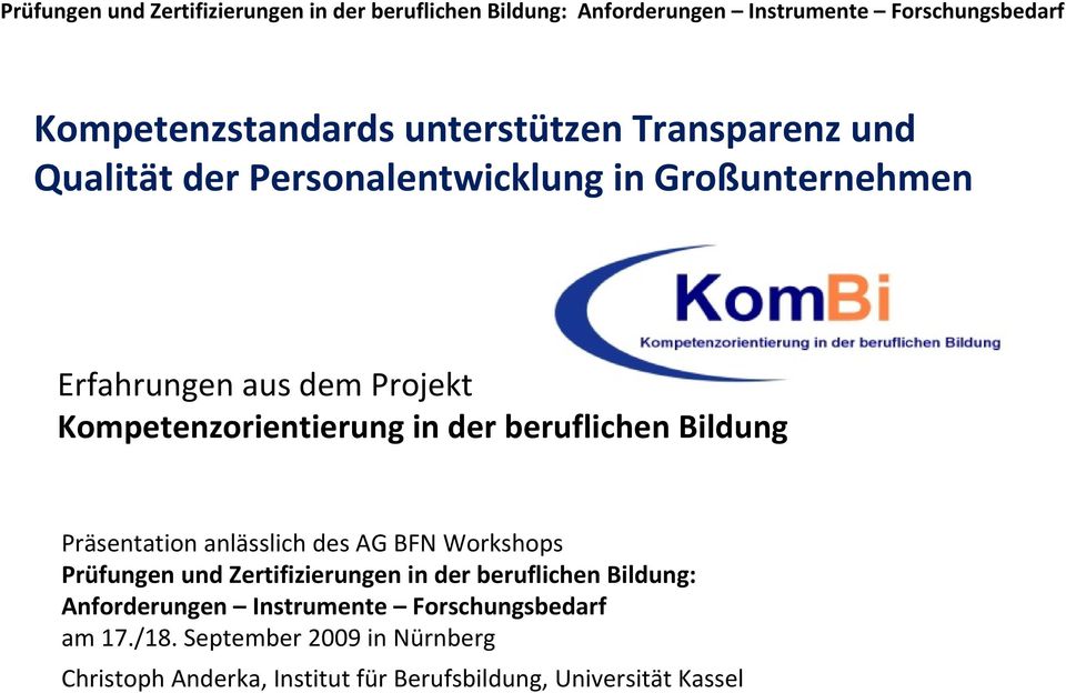 des AG BFN Workshops Prüfungen und Zertifizierungen in der beruflichen Bildung: Anforderungen