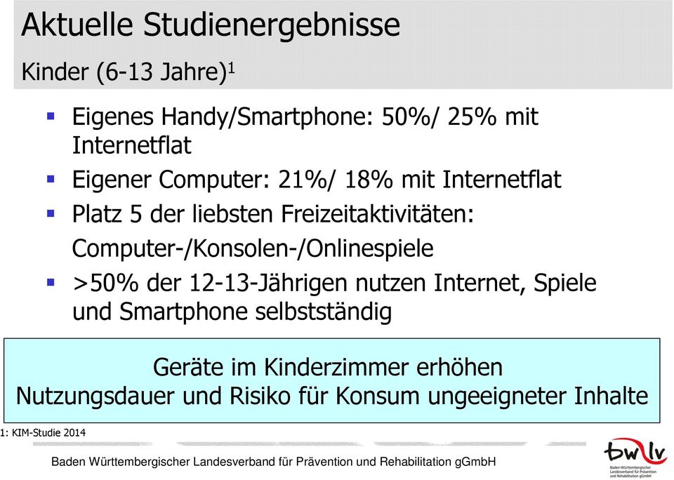 Computer-/Konsolen-/Onlinespiele >50% der 12-13-Jährigen nutzen Internet, Spiele und Smartphone