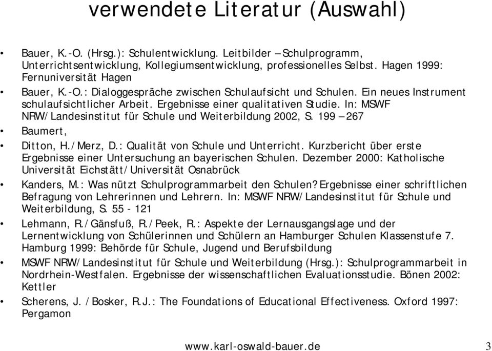 In: MSWF NRW/Landesinstitut für Schule und Weiterbildung 2002, S. 199 267 Baumert, Ditton, H./Merz, D.: Qualität von Schule und Unterricht.