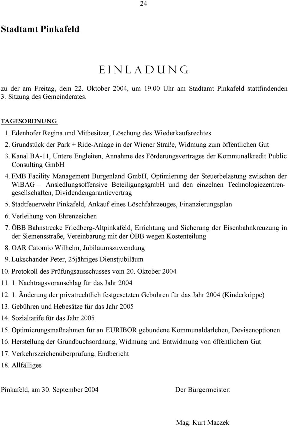Kanal BA-11, Untere Engleiten, Annahme des Förderungsvertrages der Kommunalkredit Public Consulting GmbH 4.