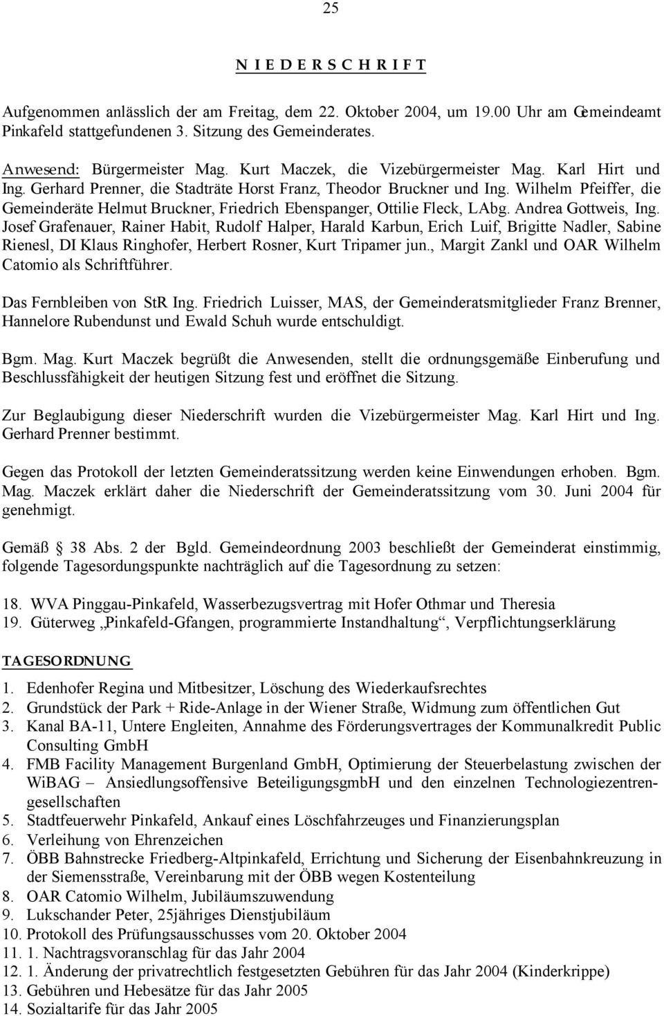 Wilhelm Pfeiffer, die Gemeinderäte Helmut Bruckner, Friedrich Ebenspanger, Ottilie Fleck, LAbg. Andrea Gottweis, Ing.