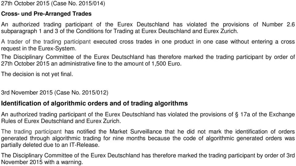 the Exchange Rules of Eurex Deutschland and Eurex Zurich.