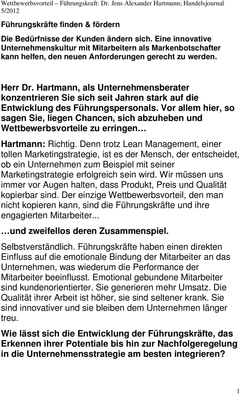 Hartmann, als Unternehmensberater konzentrieren Sie sich seit Jahren stark auf die Entwicklung des Führungspersonals.