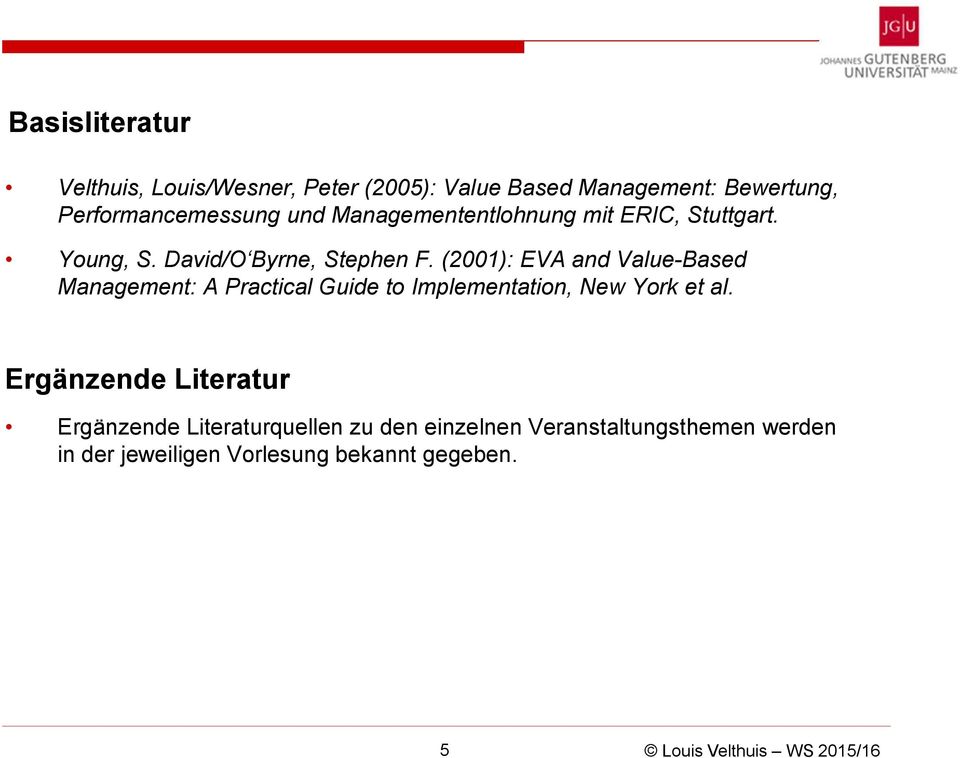 (2001): EVA and Value-Based Management: A Practical Guide to Implementation, New York et al.
