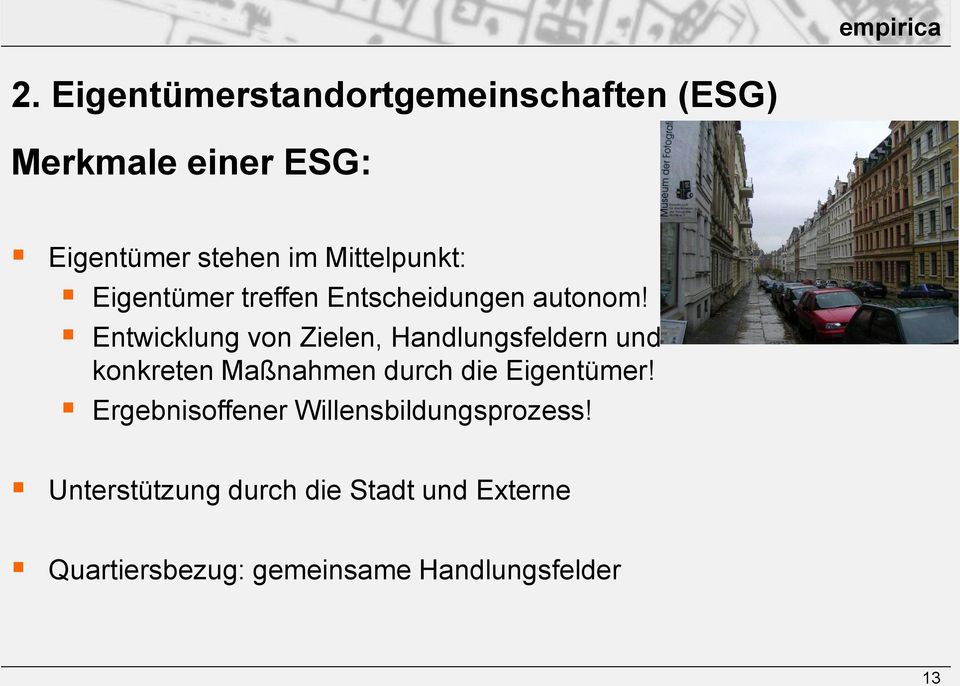 Entwicklung von Zielen, Handlungsfeldern und konkreten Maßnahmen durch die Eigentümer!