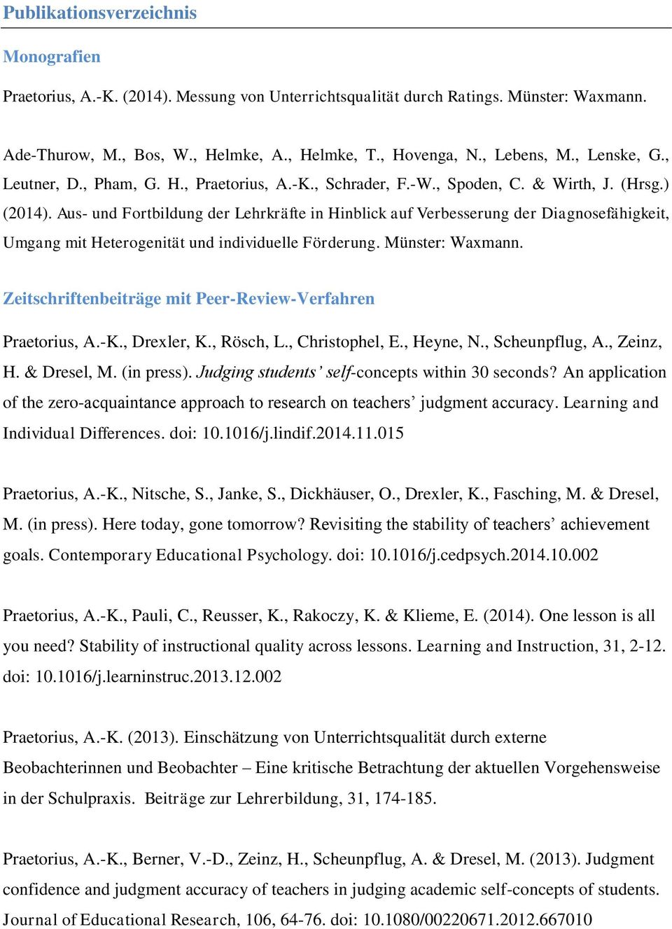 Aus- und Fortbildung der Lehrkräfte in Hinblick auf Verbesserung der Diagnosefähigkeit, Umgang mit Heterogenität und individuelle Förderung. Münster: Waxmann.