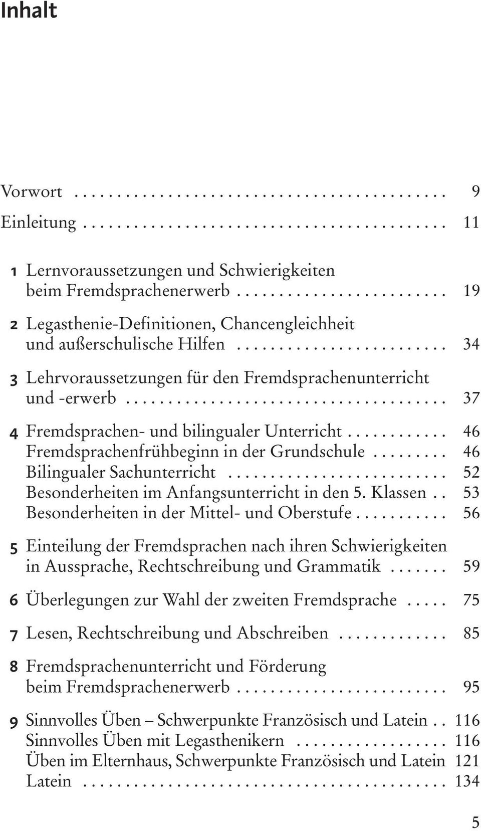 ..................................... 37 4 Fremdsprachen- und bilingualer Unterricht............ 46 Fremdsprachenfrühbeginn in der Grundschule......... 46 Bilingualer Sachunterricht.