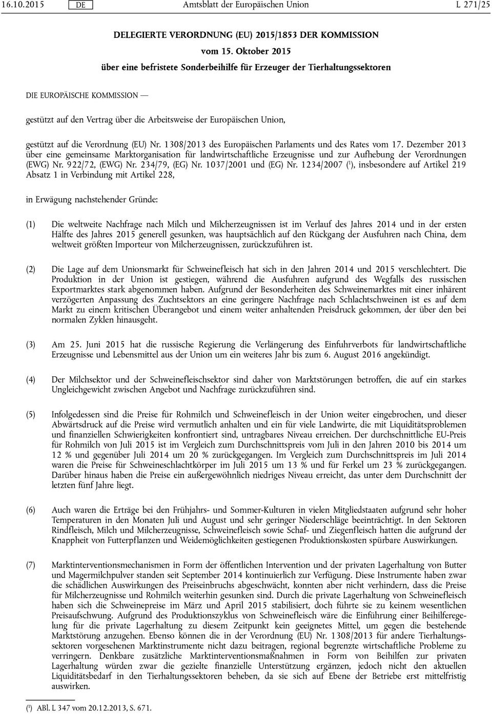 die Verordnung (EU) Nr. 1308/2013 des Europäischen Parlaments und des Rates vom 17.