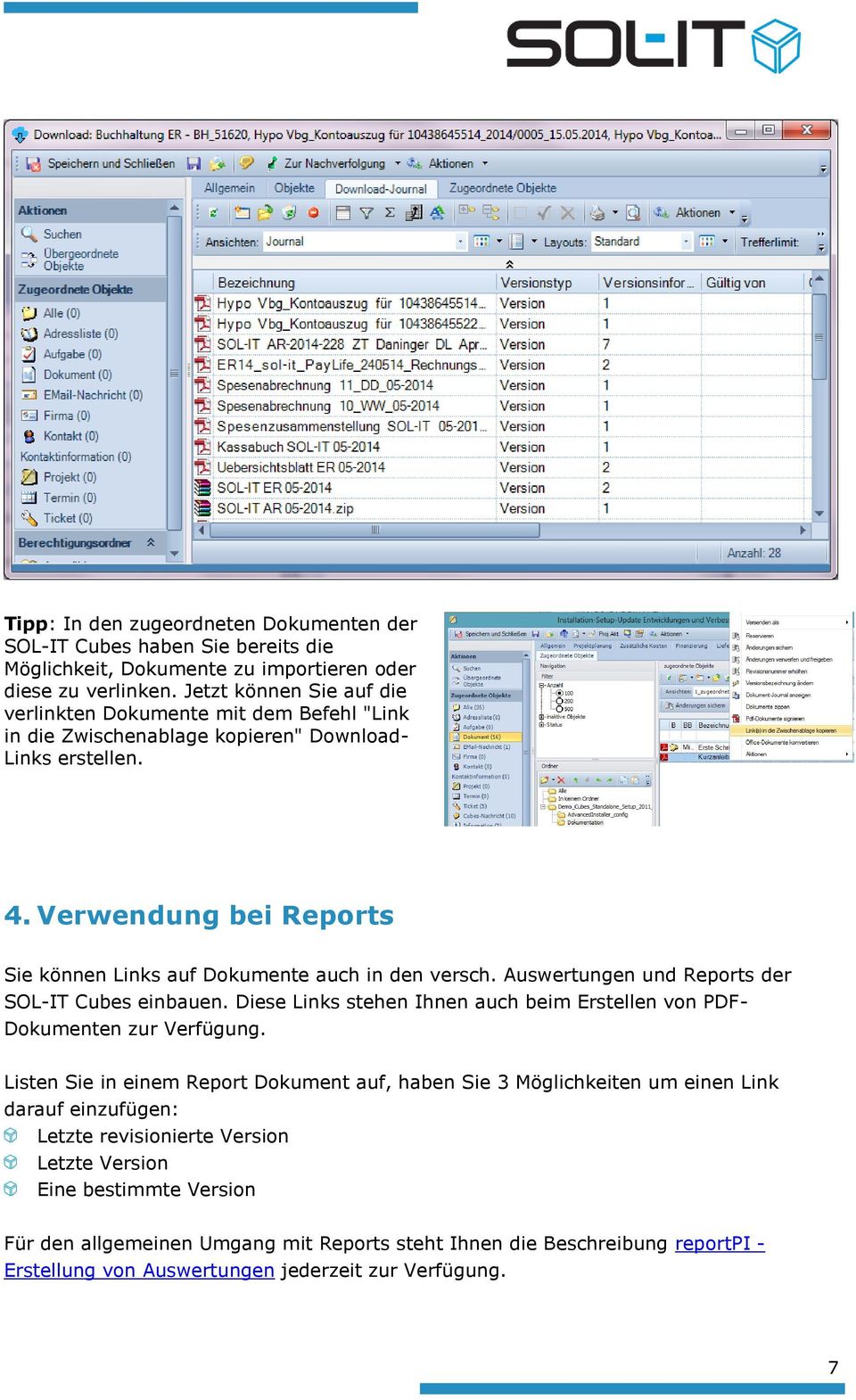 Verwendung bei Reports Sie können Links auf Dokumente auch in den versch. Auswertungen und Reports der SOL-IT Cubes einbauen.