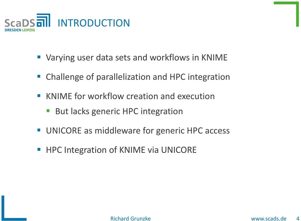 and execution But lacks generic HPC integration UNICORE as middleware