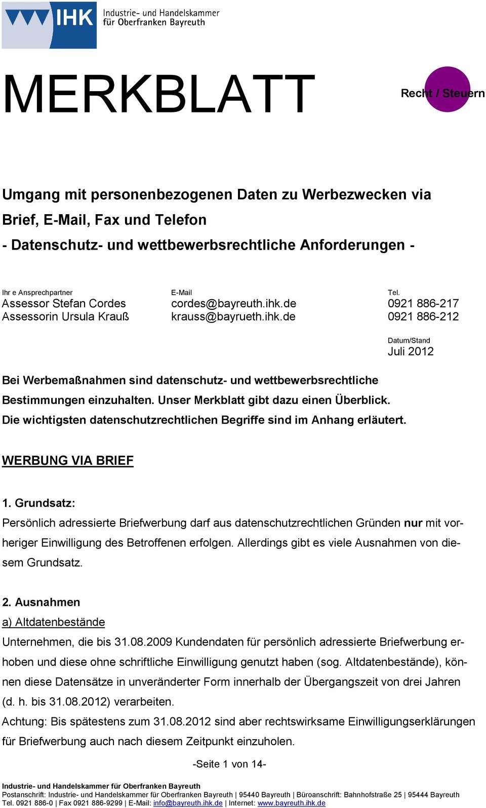 Unser Merkblatt gibt dazu einen Überblick. Die wichtigsten datenschutzrechtlichen Begriffe sind im Anhang erläutert. Datum/Stand Juli 2012 WERBUNG VIA BRIEF 1.