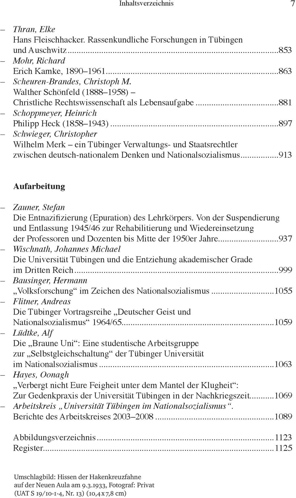 ..897 Schwieger, Christopher Wilhelm Merk ein Tübinger Verwaltungs- und Staatsrechtler zwischen deutsch-nationalem Denken und Nationalsozialismus.